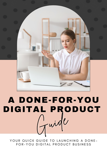 A Done-For-You Digital Product Guide | Launch Your Passive Income Business in 30 Days