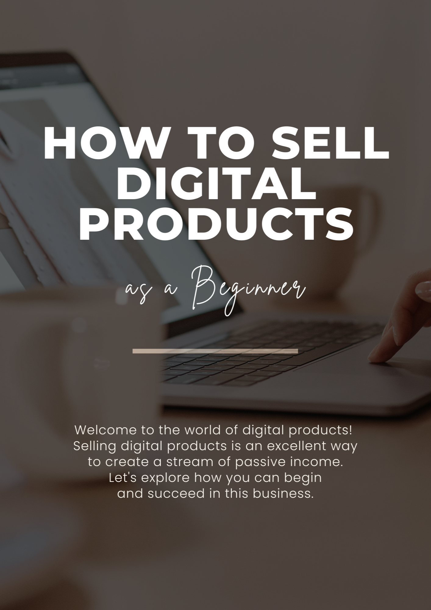 How to Sell Digital Products as a Beginner | Step-by-Step Guide to Starting a Profitable Online Business