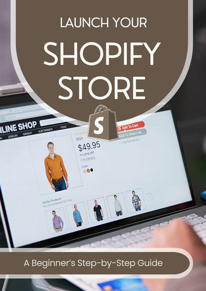 Launch Your Shopify Store eBook | Step-by-Step Beginner's Guide to Starting an Online Business