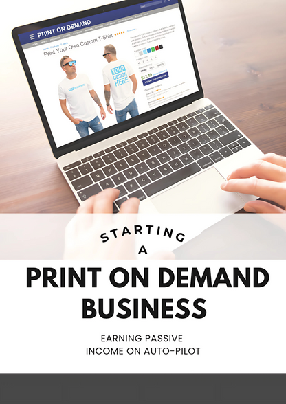 Start and Scale a Print-On-Demand Business | The Ultimate Guide to Passive Income with Zero Inventory | POD Business