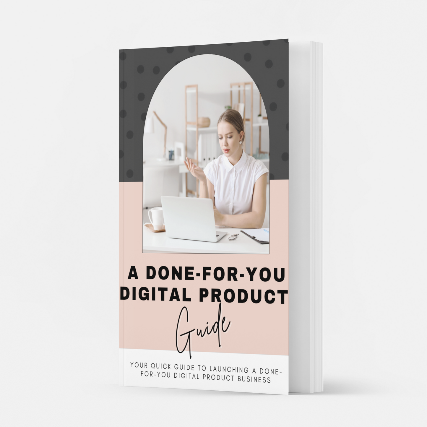 A Done-For-You Digital Product Guide | Launch Your Passive Income Business in 30 Days