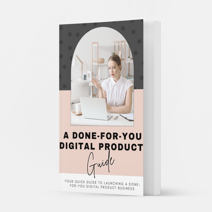 A Done-For-You Digital Product Guide | Launch Your Passive Income Business in 30 Days
