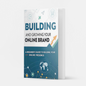 Building and Growing Your Online Brand | The Ultimate Beginner’s Guide to Branding & Digital Business Success