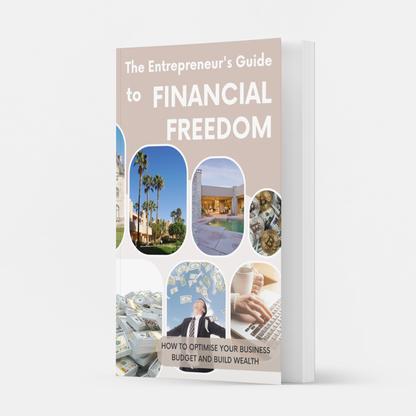 The Entrepreneur’s Guide to Financial Freedom | Optimize Your Business Finances & Build Wealth