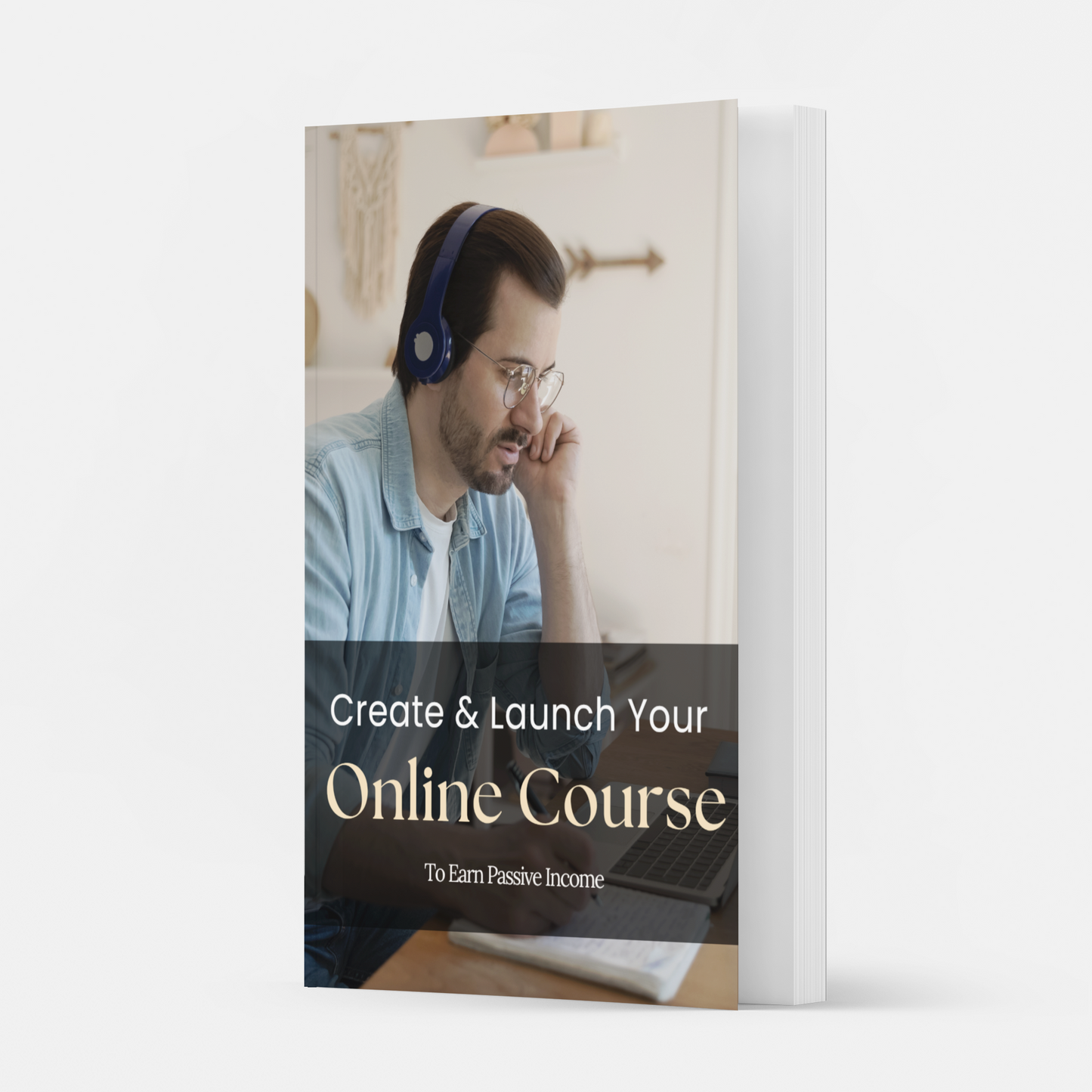 Create & Launch Your Online Course eBook | Step-by-Step Guide to Build Passive Income with Digital Courses