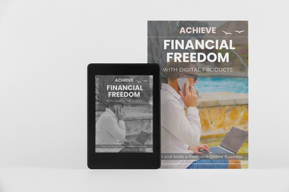 Achieve Financial Freedom with Digital Products | Start and Scale a Profitable Online Business