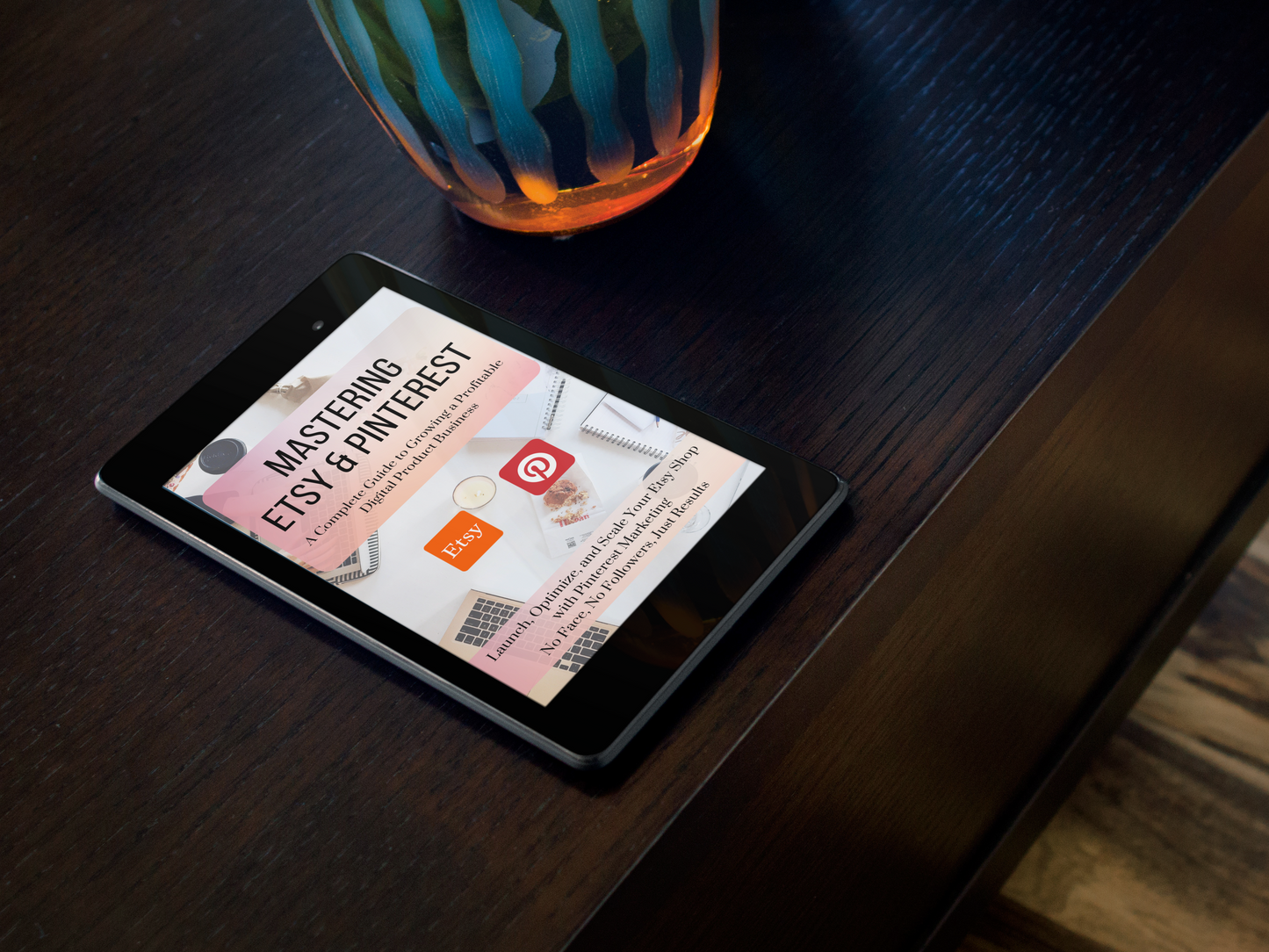 Mastering Etsy & Pinterest | The Ultimate Guide to Selling Digital Products Without Showing Your Face